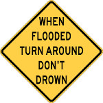 Turn Around Don't Drown Sign