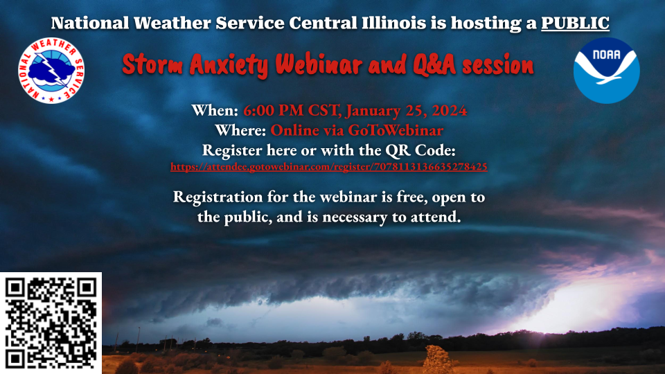 National Weather Service Central Illinois is hosting an online public webinar addressing storm anxiety and holding a Q&A session after at 6pm January 25th, 2024. 