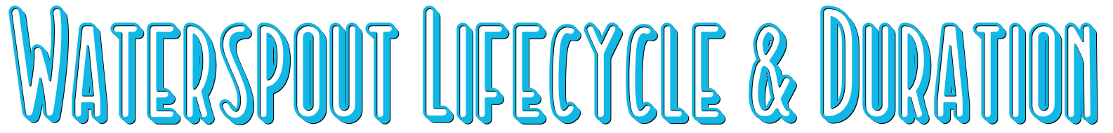 Image of Header "Waterspout Lifecycle & Duration"