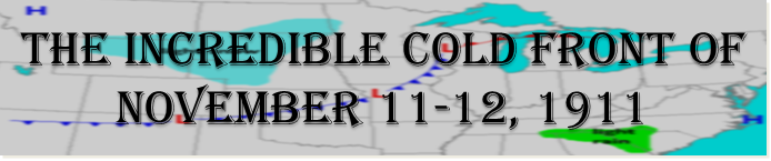 The Incredible Cold Front of November 11-12, 1911