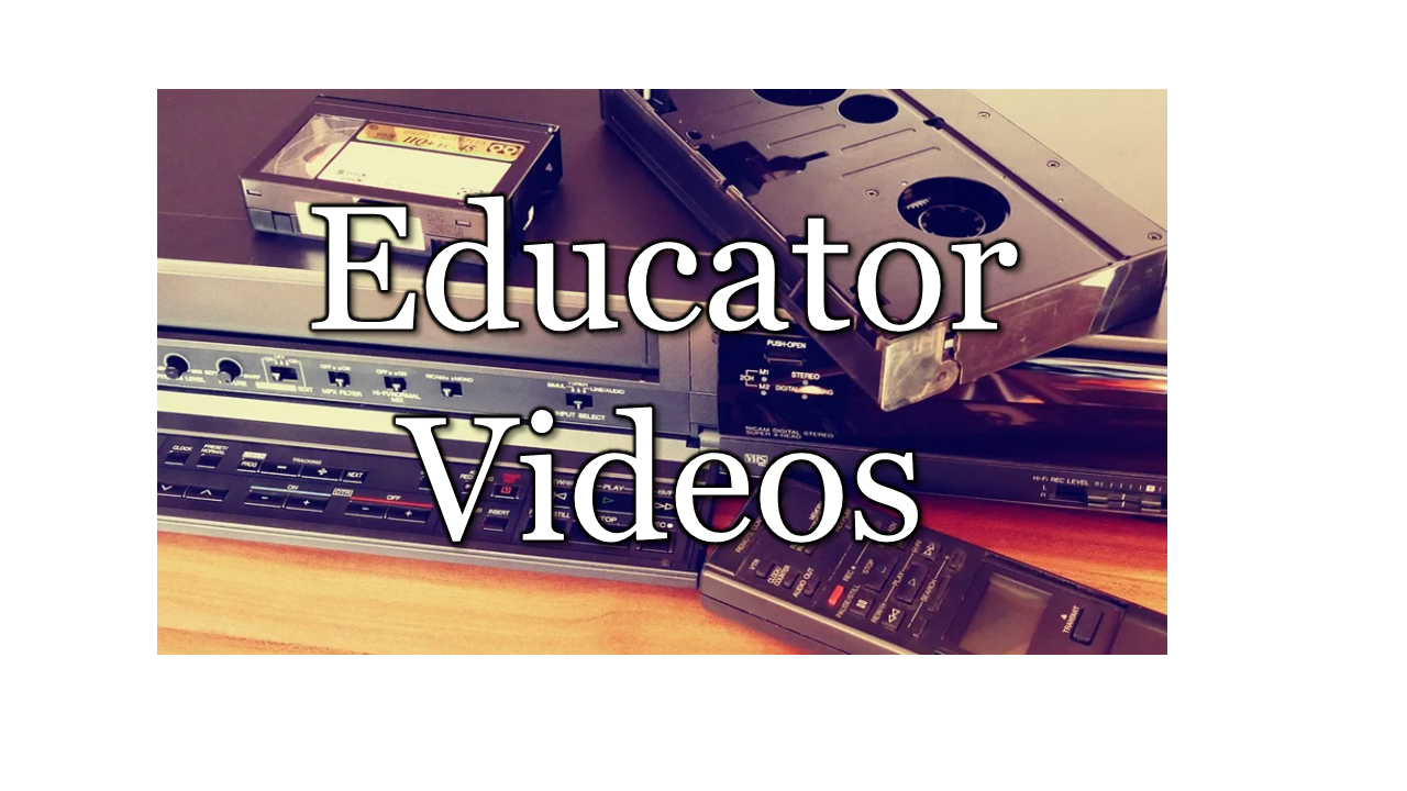 Educator Videos